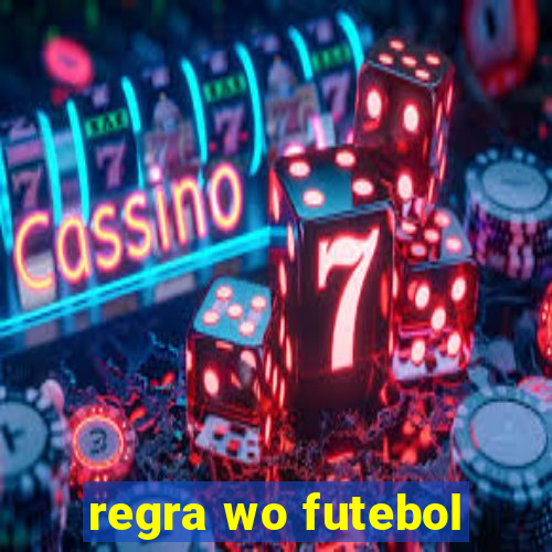 regra wo futebol